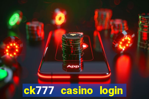 ck777 casino login register mobile